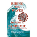 Riding The Waves During A Pandemic: Will Your Family Survive Shelter in Place Again?