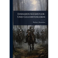 Einhards KÃ£Â1/4nstler- Und Gelehrtenleben