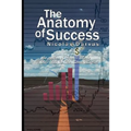 The Anatomy of Success by Nicolas Darvas (the author of How I Made $2,000,000 In The Stock Market)
