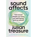 Sound Affects: How Sound Shapes Our Lives, Our Wellbeing and Our Planet