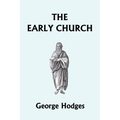 The Early Church (Yesterday's Classics)