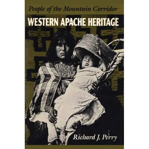 Western Apache Heritage: People of the Mountain Corridor