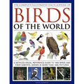 The Complete Illustrated Encyclopedia of Birds of the World: A Detailed Visual Reference Guide to 1600 Birds and Their Habitats, Shown in More Than 18