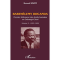 Barthélémy Boganda. Premier défenseur des droits humains en Oubangui-Chari. Volume 2: 1953-1959