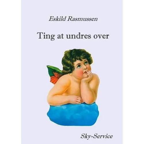 Ting at undres over