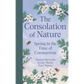 The Consolation of Nature: Spring in the Time of Coronavirus