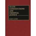State Constitutions and Criminal Justice