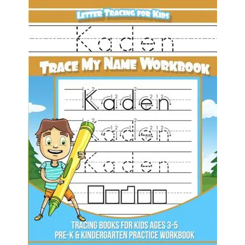 Kaden Letter Tracing for Kids Trace my Name Workbook: Tracing Books for Kids ages 3 - 5 Pre-K & Kindergarten Practice Workbook