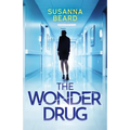 The Wonder Drug: A totally gripping thriller packed with twists