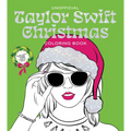 Unofficial Taylor Swift Christmas Coloring Book: More Than 100 Pages to Color!