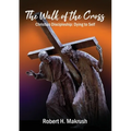 The Walk of the Cross: Christian Discipleship: Dying to Self