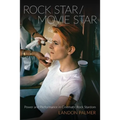 Rock Star/Movie Star: Power and Performance in Cinematic Rock Stardom