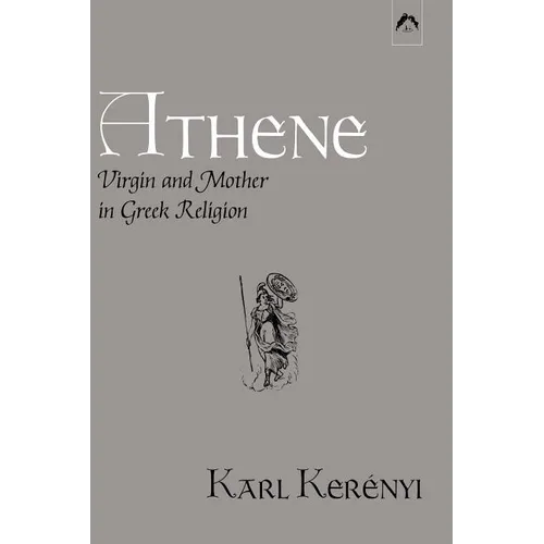 Athene: Virgin and Mother in Greek Religion