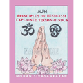 Principles of Hinduism Explained to Non-Hindus