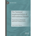 The National Implementation of International Norms: Transnational Networks and Local Content Policy