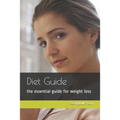 Diet Guide: the essential guide for weight loss