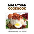 Malaysian Cookbook: Traditional Recipes from Malaysia