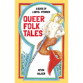 Queer Folk Tales: A Book of LGBTQ Stories