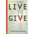 Live to Give: Let God Turn Your Talents Into Miracles