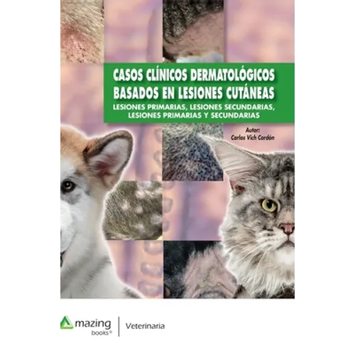 Casos Clínicos Dermatológicos Basados En Lesiones Cutáneas: Lesiones Primarias, Lesiones Secundarias, Lesiones Primarias Y Secundarias