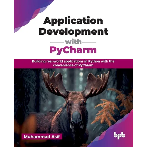 Application Development with PyCharm: Building real-world applications in Python with the convenience of PyCharm (English Edition)