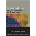 Eckhart, Heidegger, and the Imperative of Releasement