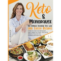 Keto & Menopause.: The Complete Ketogenic Diet with 200 Tasty Recipes to Help You Overcome Menopause Issues, Regain Your Vitality and Live This Moment