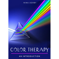 Color Therapy: Your Plain & Simple Guide to a Vibrant Life