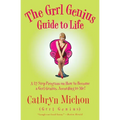 The Grrl Genius Guide to Life: A Twelve-Step Program on How to Become a Grrl Genius, According to Me!