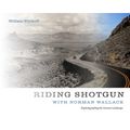 Riding Shotgun with Norman Wallace: Rephotographing the Arizona Landscape