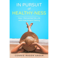 In Pursuit of Healthy-Ness: How I Reinvented My Life with Intermittent Fasting