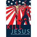 Kill Jesus: The Shocking Return of the Chosen One