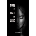 No te lo tomes en serio