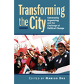 Transforming the City: Community Organizing and the Challenge of Political Change