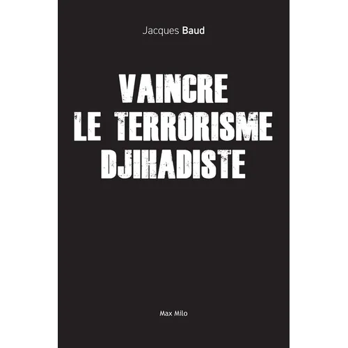 Vaincre le terrorisme djihadiste
