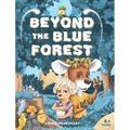 Beyond The Blue Forest: A Children's Picturebook to Guide Kids Through Loss and Grief Towards Peace and Hope in a Magical Adventure