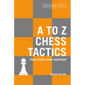 A to Z Chess Tactics: Every Chess Move Explained
