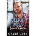 Sleigh Bells and Second Chances