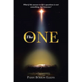The ONE: What if the answer to life's questions is not something, but Someone?
