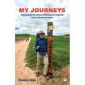 My Journeys: Experiences on the Caminos of Santiago de Compostela and the Chicamocha Canyon