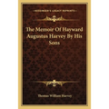 The Memoir Of Hayward Augustus Harvey By His Sons