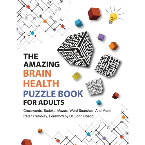The Amazing Brain Health Puzzle Book for Adults: Crosswords, Sudoku, Mazes, Word Searches, and More!