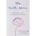 The Tenth Nerve: A Brain Surgeon's Stories of the Patients Who Changed Him