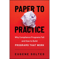 Paper to Practice: Why Compliance Programs Fail and How to Build Programs That Work