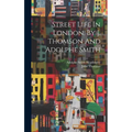 Street Life In London. By J. Thomson And Adolphe Smith
