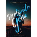 Motivate You: An Inspirational Book