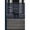 Attorney General Guidelines For Fbi Criminal Investigations, National Security Investigations, And The Collection Of Foreign Intelligence