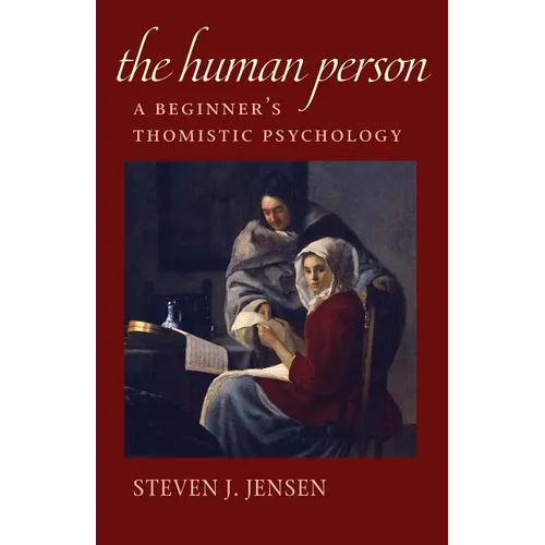 The Human Person: A Beginner's Thomistic Psychology