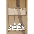 Rumpf und Rigg: Ein Segelhandbuch