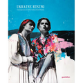 Ukraine Rising: Contemporary Creative Culture from Ukraine